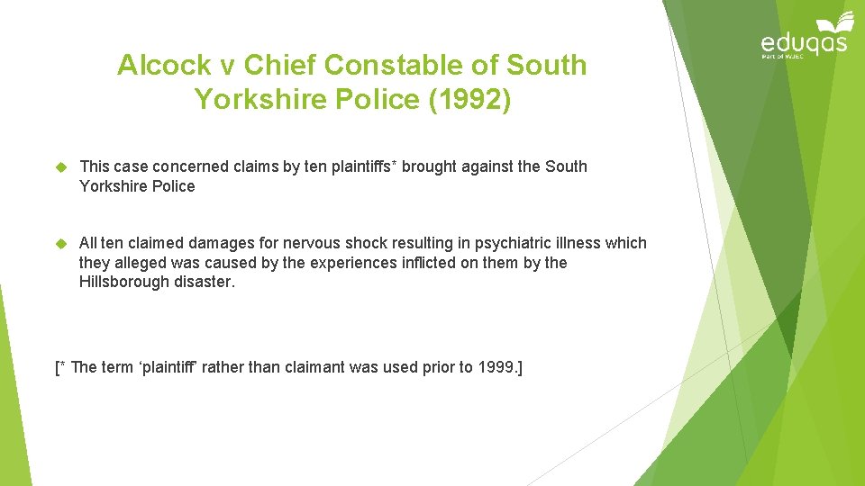 Alcock v Chief Constable of South Yorkshire Police (1992) This case concerned claims by