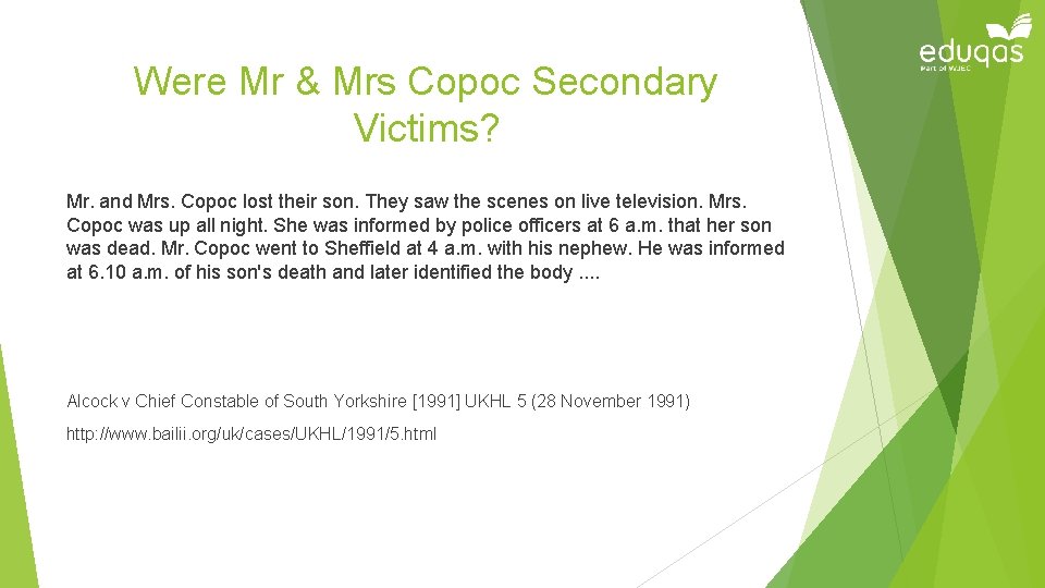 Were Mr & Mrs Copoc Secondary Victims? Mr. and Mrs. Copoc lost their son.