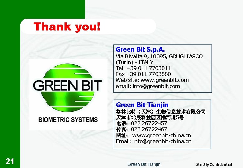 Thank you! Green Bit S. p. A. Via Rivalta 9, 10095, GRUGLIASCO (Turin) -