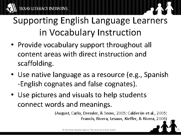 Supporting English Language Learners in Vocabulary Instruction • Provide vocabulary support throughout all content