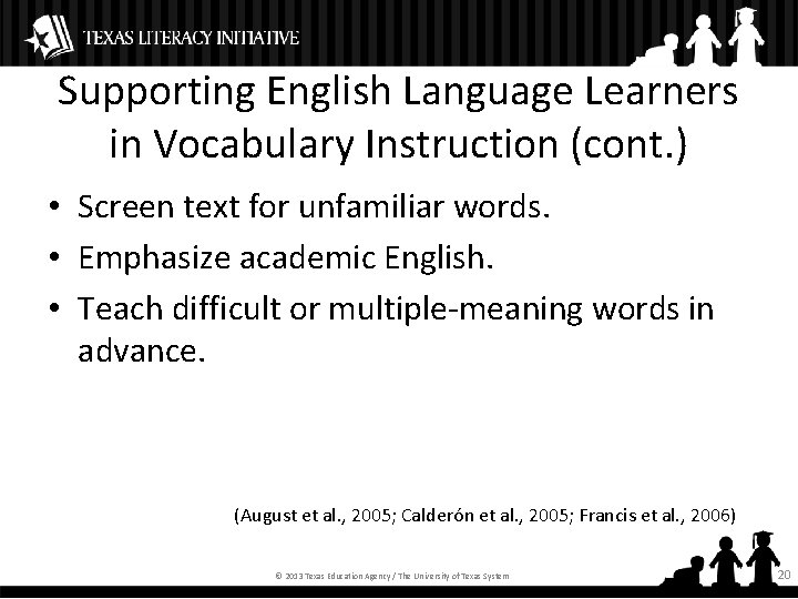Supporting English Language Learners in Vocabulary Instruction (cont. ) • Screen text for unfamiliar