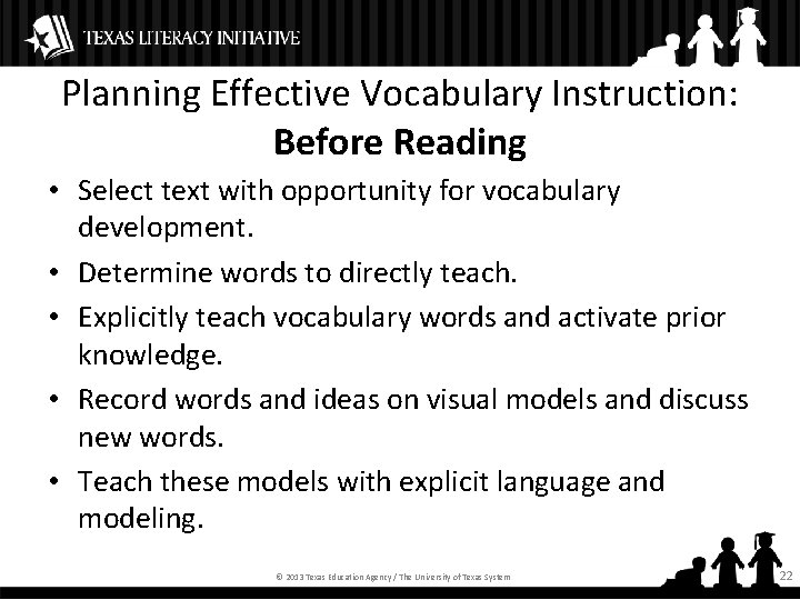 Planning Effective Vocabulary Instruction: Before Reading • Select text with opportunity for vocabulary development.
