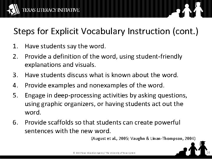 Steps for Explicit Vocabulary Instruction (cont. ) 1. Have students say the word. 2.