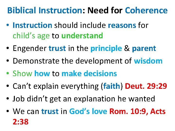 Biblical Instruction: Need for Coherence • Instruction should include reasons for child’s age to