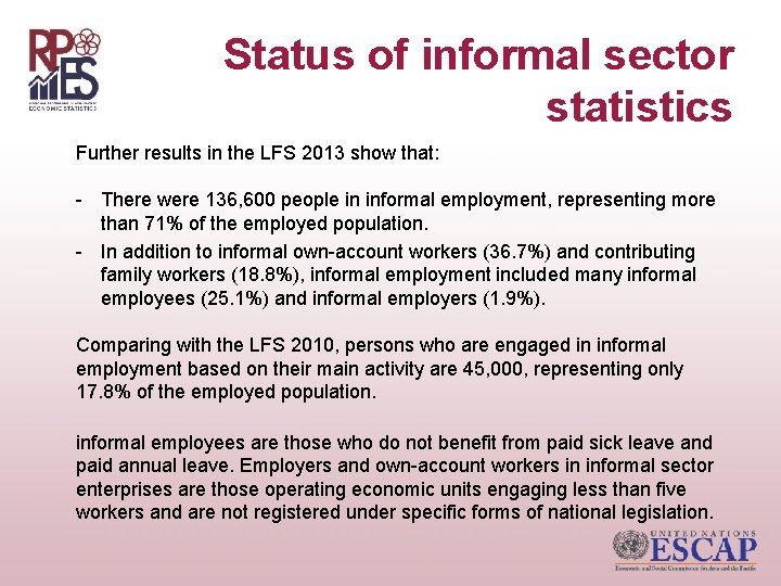 Status of informal sector statistics Further results in the LFS 2013 show that: -