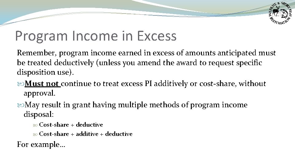 Program Income in Excess Remember, program income earned in excess of amounts anticipated must