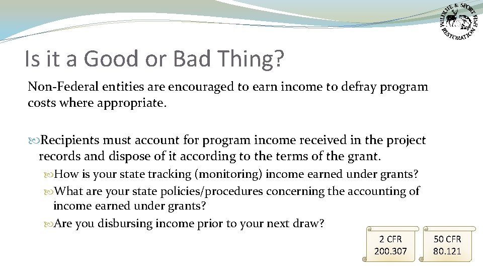 Is it a Good or Bad Thing? Non-Federal entities are encouraged to earn income