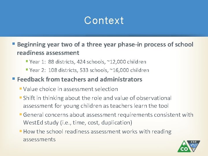 Context § Beginning year two of a three year phase-in process of school readiness