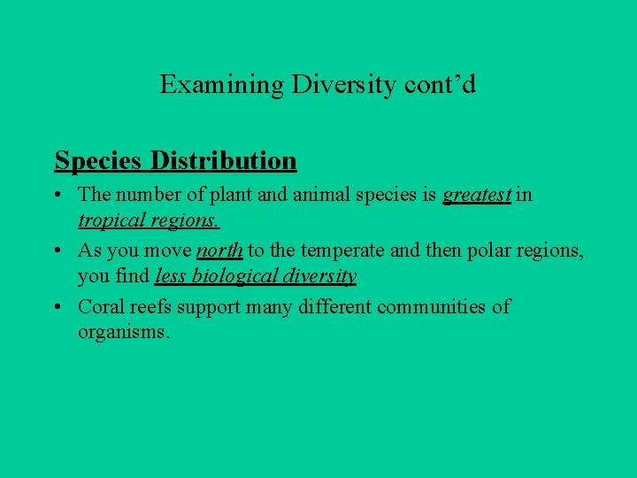 Examining Diversity cont’d Species Distribution • The number of plant and animal species is