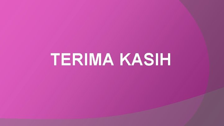 TERIMA KASIH 