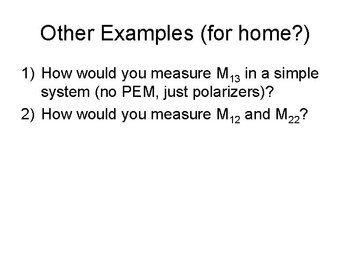 Other Examples (for home? ) 1) How would you measure M 13 in a