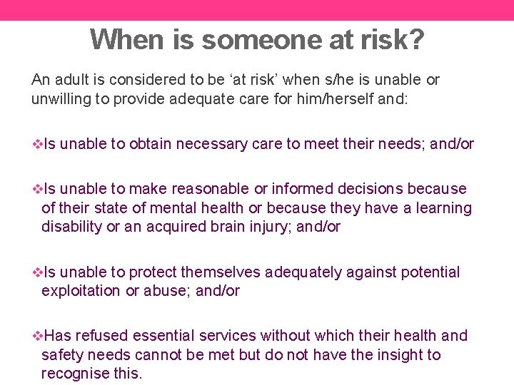 When is someone at risk? An adult is considered to be ‘at risk’ when