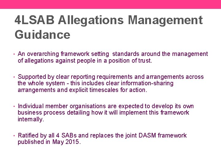 4 LSAB Allegations Management Guidance • An overarching framework setting standards around the management