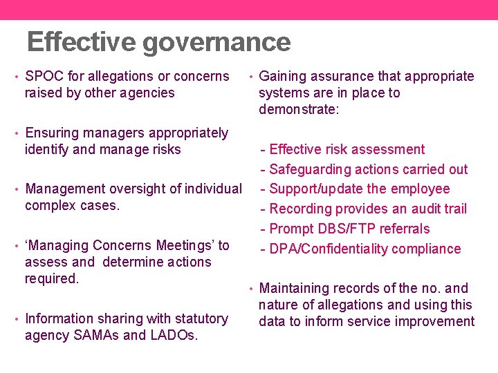 Effective governance • SPOC for allegations or concerns raised by other agencies • Gaining