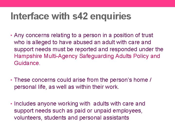 Interface with s 42 enquiries • Any concerns relating to a person in a