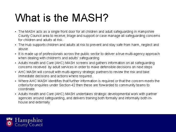 What is the MASH? • The MASH acts as a single front door for