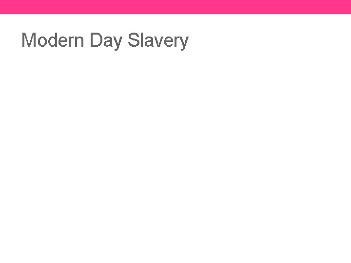 Modern Day Slavery 