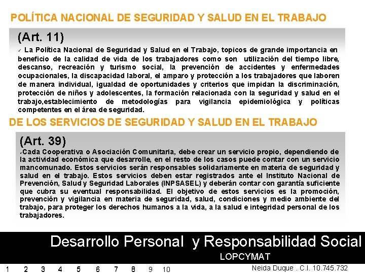 POLÍTICA NACIONAL DE SEGURIDAD Y SALUD EN EL TRABAJO (Art. 11) La Política Nacional