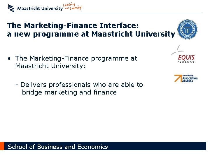 The Marketing-Finance Interface: a new programme at Maastricht University • The Marketing-Finance programme at