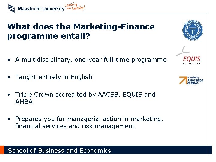 What does the Marketing-Finance programme entail? • A multidisciplinary, one-year full-time programme • Taught