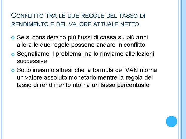 CONFLITTO TRA LE DUE REGOLE DEL TASSO DI RENDIMENTO E DEL VALORE ATTUALE NETTO