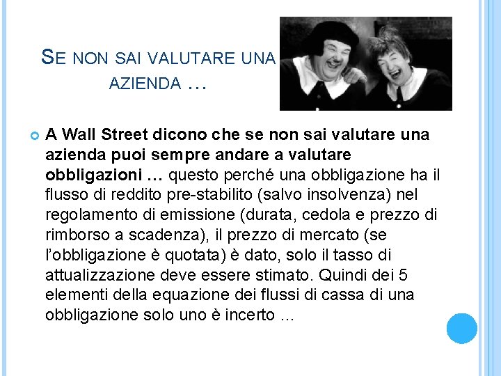 SE NON SAI VALUTARE UNA AZIENDA … A Wall Street dicono che se non