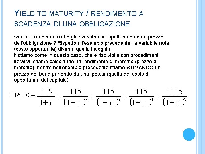 YIELD TO MATURITY / RENDIMENTO A SCADENZA DI UNA OBBLIGAZIONE Qual è il rendimento