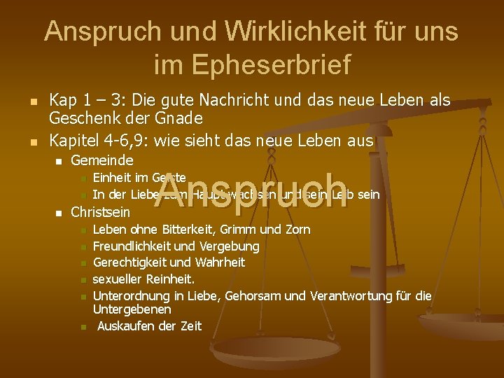 Anspruch und Wirklichkeit für uns im Epheserbrief n n Kap 1 – 3: Die