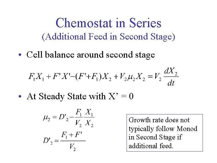 Chemostat in Series (Additional Feed in Second Stage) • Cell balance around second stage