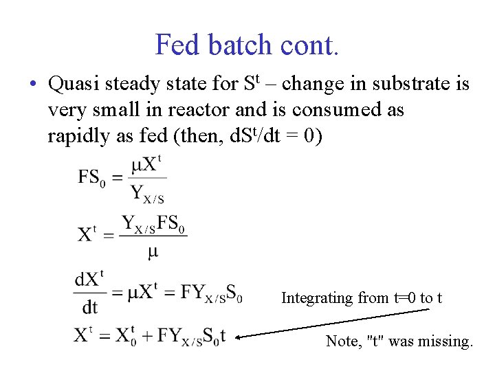 Fed batch cont. • Quasi steady state for St – change in substrate is