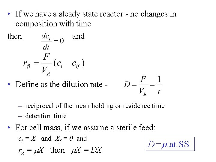  • If we have a steady state reactor - no changes in composition