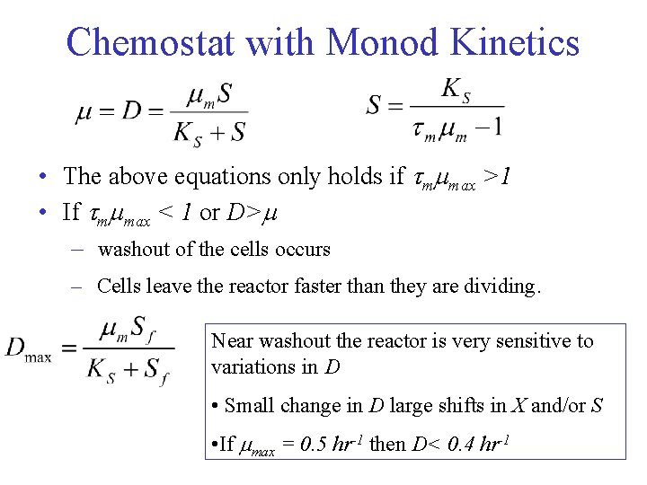 Chemostat with Monod Kinetics • The above equations only holds if tmmmax >1 •