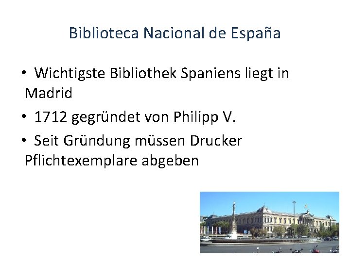 Biblioteca Nacional de España • Wichtigste Bibliothek Spaniens liegt in Madrid • 1712 gegründet