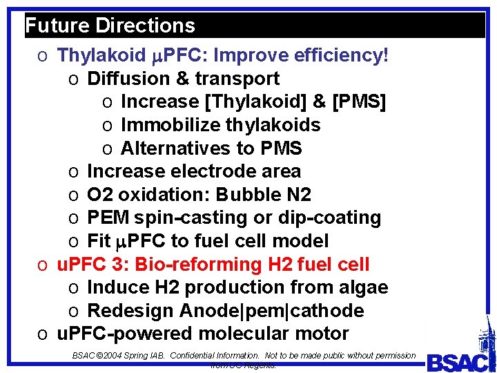 Future Directions o Thylakoid m. PFC: Improve efficiency! o Diffusion & transport o Increase