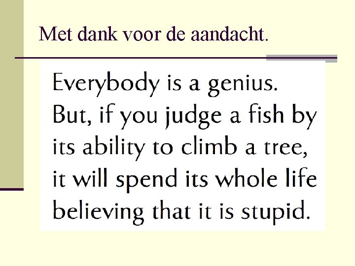 Met dank voor de aandacht. 