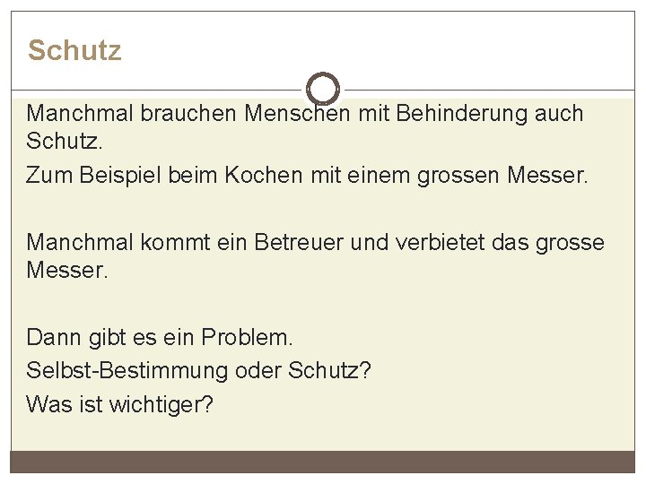 Schutz Manchmal brauchen Menschen mit Behinderung auch Schutz. Zum Beispiel beim Kochen mit einem