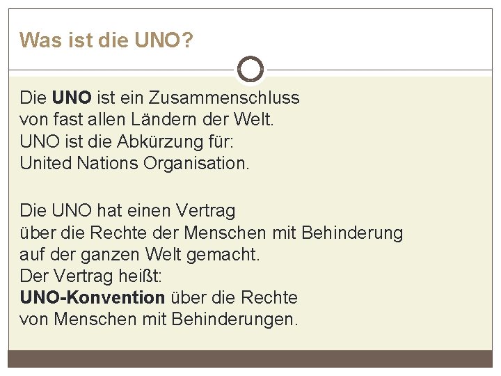 Was ist die UNO? Die UNO ist ein Zusammenschluss von fast allen Ländern der