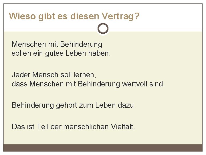 Wieso gibt es diesen Vertrag? Menschen mit Behinderung sollen ein gutes Leben haben. Jeder