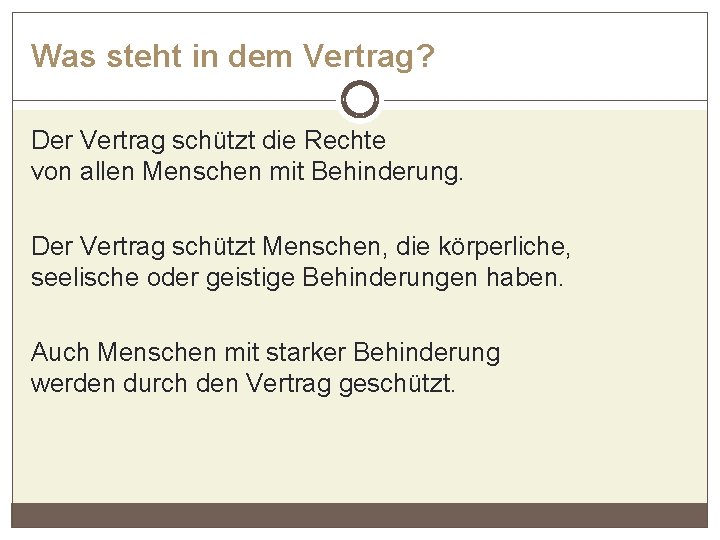 Was steht in dem Vertrag? Der Vertrag schützt die Rechte von allen Menschen mit