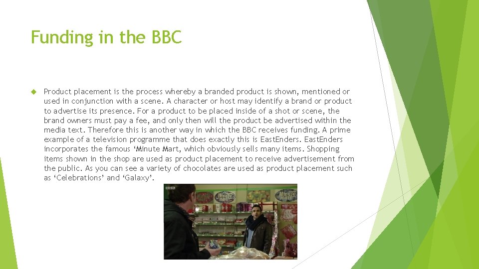 Funding in the BBC Product placement is the process whereby a branded product is