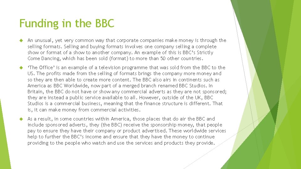 Funding in the BBC An unusual, yet very common way that corporate companies make