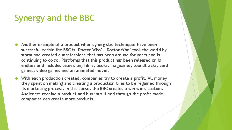 Synergy and the BBC Another example of a product when synergistic techniques have been