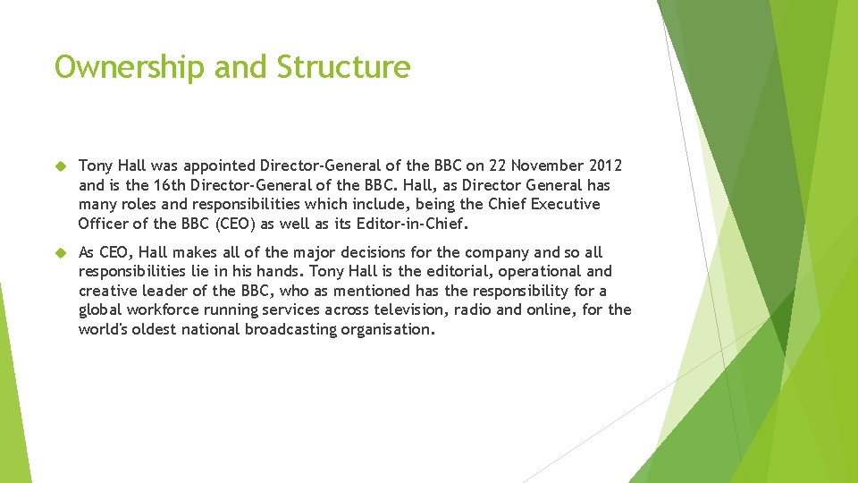 Ownership and Structure Tony Hall was appointed Director-General of the BBC on 22 November