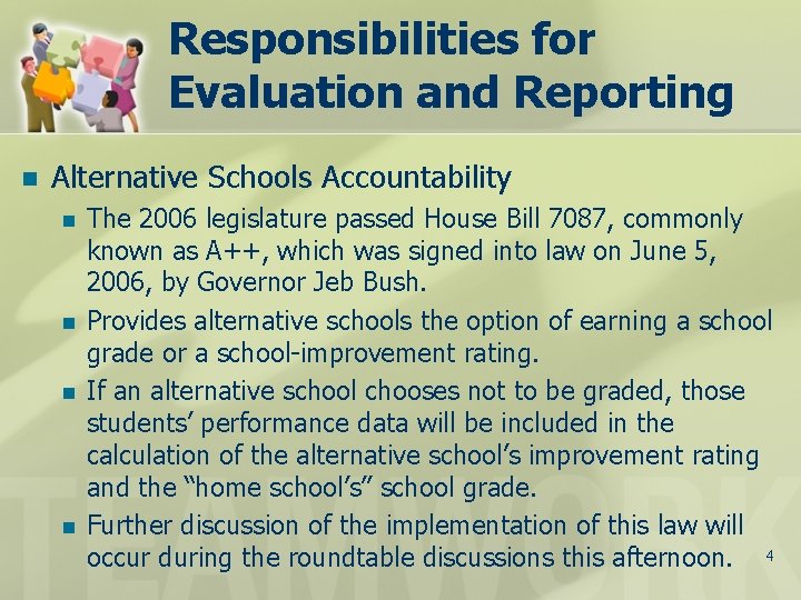 Responsibilities for Evaluation and Reporting n Alternative Schools Accountability n n The 2006 legislature