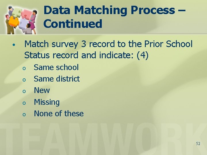 Data Matching Process – Continued • Match survey 3 record to the Prior School