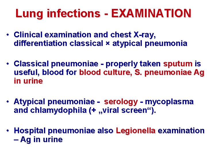 Lung infections - EXAMINATION • Clinical examination and chest X-ray, differentiation classical × atypical