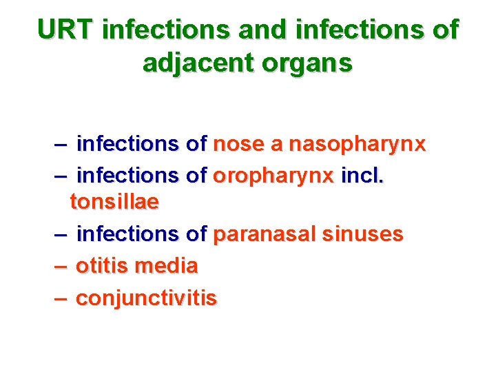 URT infections and infections of adjacent organs – infections of nose a nasopharynx –