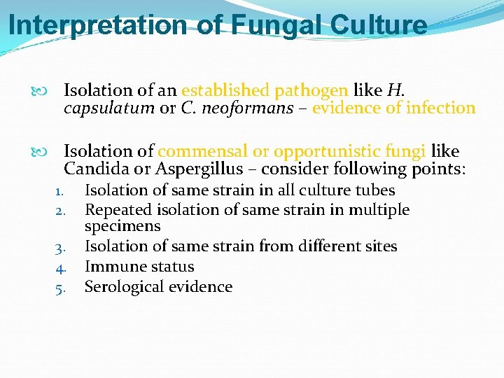Interpretation of Fungal Culture Isolation of an established pathogen like H. capsulatum or C.
