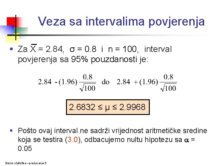 Veza sa intervalima povjerenja § Za X = 2. 84, σ = 0. 8