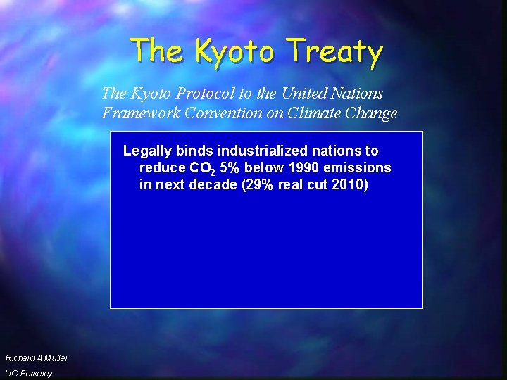 The Kyoto Treaty The Kyoto Protocol to the United Nations Framework Convention on Climate